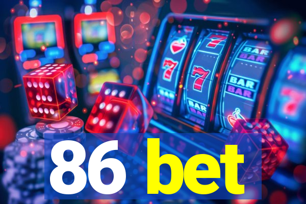 86 bet